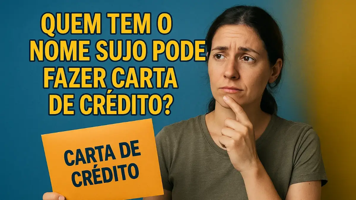Quem tem o nome sujo pode fazer carta de crédito?