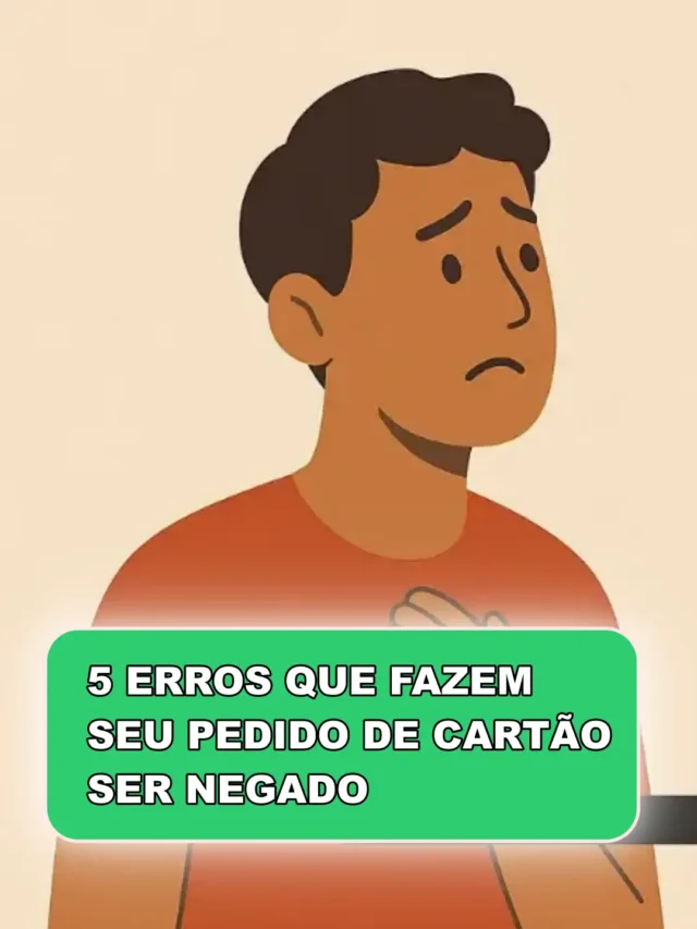 5 erros que fazem seu pedido de cartão de crédito ser negado